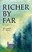 Richer by Far by Elizabeth C. Main