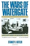 The Wars of Watergate: The Last Crisis of Richard Nixon