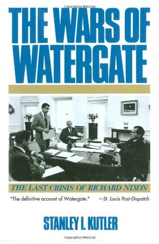 The Wars of Watergate: The Last Crisis of Richard Nixon (Paperback)
