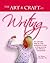 The Art & Craft of Writing:...