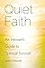 Quiet Faith: An Introvert's Guide to Spiritual Survival