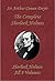 The Complete Sherlock Holmes: All 4 Novels & 56 Short Stories