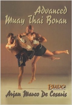 Muay Thai Advanced Boran: The Fighting Art Of Kings