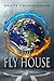 The Fly House
