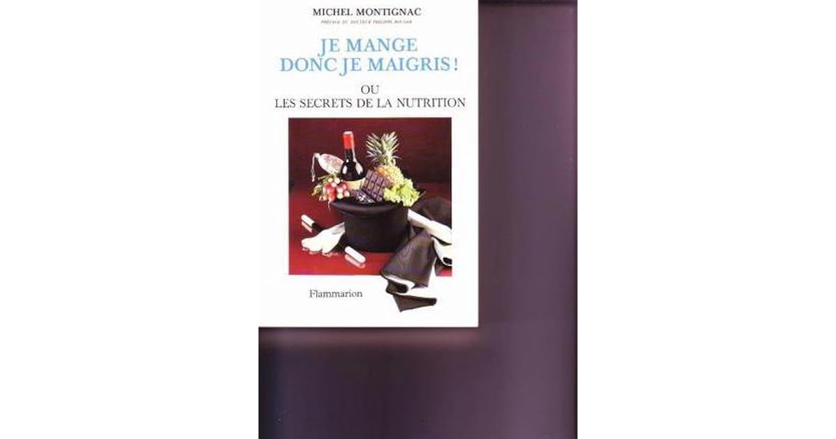 Michel Montignac Je Mange Donc Je Maigris