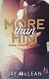 More Than Him by Jay McLean More Than Him by Jay McLean