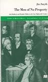 The Men of No Property (Studies in Modern History)