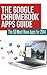 The Google Chromebook Apps Guide: The 50 Must Have Apps for 2014