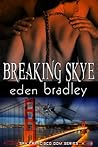 Breaking Skye by Eden Bradley