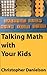 Talking Math with Your Kids by Christopher Danielson