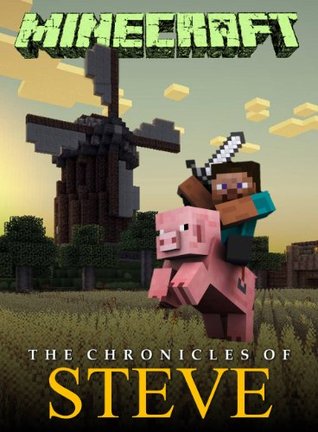 Minecraft: The Chronicles of Steve (Chronicles of Herobrine Book 2)