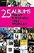 25 Albums that Rocked the W...
