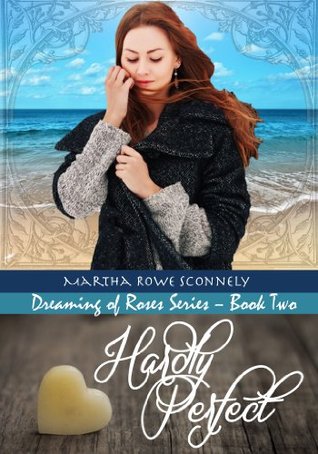 Hardly Perfect (Dreaming of Roses, #2)