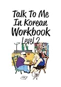 Talk To Me In Korean Workbook Level 2