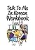Talk To Me In Korean Workbo...