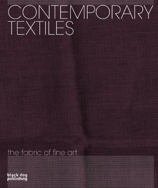 Contemporary Textiles: The Fabric of Fine Art (Paperback)