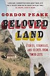 Beloved Land: Stories, Struggles, and Secrets from Timor-Leste