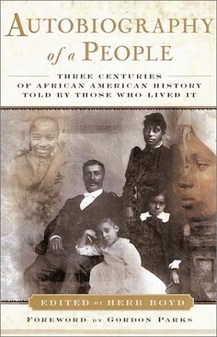 Autobiography of a People: Three Centuries of African American History Told by Those Who Lived It (Paperback)