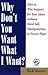 Why Don't You Want What I Want? by Rick Maurer