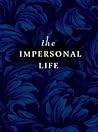 THE IMPERSONAL LIFE