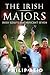 The Irish Majors: The Story Behind the Victories of Ireland's Top Golfers - Rory McIlroy, Graeme McDowell, Darren Clarke and Pádraig Harrington
