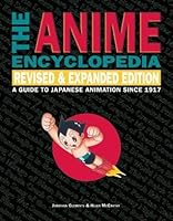 The Anime Encyclopedia: A Guide to Japanese Animation Since 1917