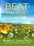 Beat the Blues Before They Beat You