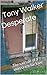 Desperate: The humorous tal...