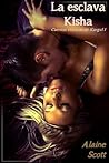 La esclava Kisha by Alaine Scott