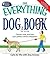 The Everything Dog Book: Le...