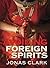 Avoiding Foreign Spirits: Identifying and Overcoming Familiar and Foreign Spirits