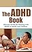 The ADHD Book: Ultimate Guide for Dealing with ADHD in Adults and Children