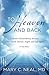 To Heaven and Back by Mary C. Neal