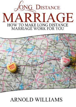 Long Distance Marriage Without Stress: Simple Tips on How To Make a Long-Distance Marriage Work for You (Kindle Edition)