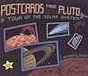 Postcards from Pluto: A Tour of the Solar System Postcards from Pluto: A Tour of the Solar System