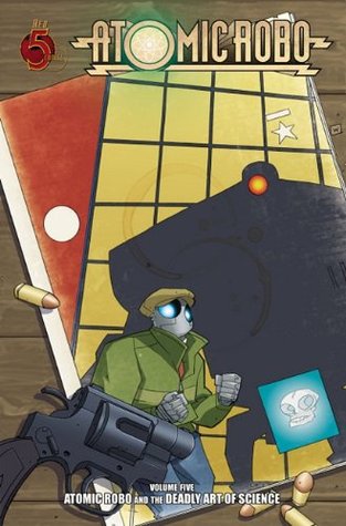 Atomic Robo and the Deadly Art of Science (Atomic Robo, #5)