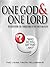 One God & One Lord by John A.  Lynn