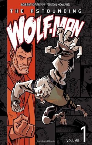 The Astounding Wolf-Man, Volume 1 (The Astounding Wolf-Man, #1)