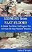 Lessons from Past Floods: Destruction, Restoration and Future Preparation: A Guide for Being Prepared for a Natural Disaster