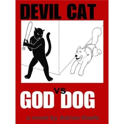Devil Cat Vs God Dog By Adrian Keefe