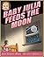 Baby Julia Feeds the Moon