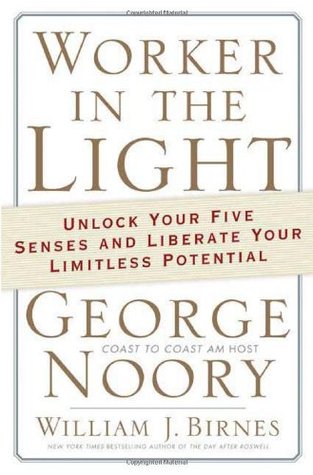 Worker in the Light: Unlock Your Five Senses and Liberate Your Limitless Potential (Hardcover)