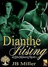 Dianthe Rising by J.B.  Miller