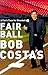 Fair Ball by Bob Costas