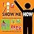 Show Me How