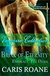 Vampire Collection: Brink of Eternity & Embrace the Dark (Dawn of Ascension, #2.5; The Blood Rose, #1)