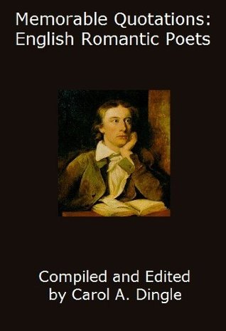 Memorable Quotations: English Romantic Poets (Kindle Edition)