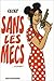 Sans les mecs... ou presque !