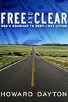 Free and Clear: God's Roadmap to Debt-Free Living