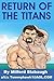 Return of the Titans